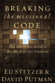 Breaking the Missional Code: Your Church Can Become a Missionary in Your Community