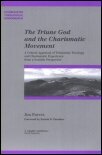 The Triune God and the Charismatic Movement: A Critical Appraisal of Trinitarian Theology and Charismatic Experience from a Scottish Perspective