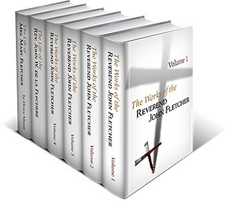 The Works of the Reverend John Fletcher (6 vols.)