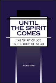 Until the Spirit Comes: The Spirit of God in the Book of Isaiah