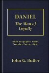 Daniel: The Man of Loyalty