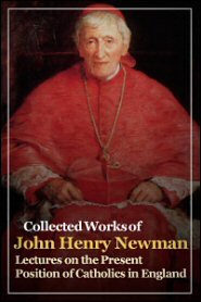 Lectures on the Present Position of Catholics in England