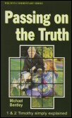 Passing on the Truth: 1 & 2 Timothy Simply Explained