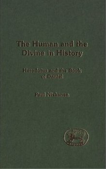 The Human and the Divine in History: Herodotus and the Book of Daniel
