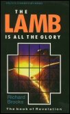 The Lamb is all the Glory: Revelation