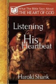 What the Bible Says about The Heart of God: Listening to His Heartbeat