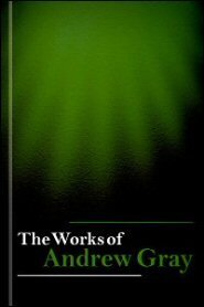 The Works of Andrew Gray