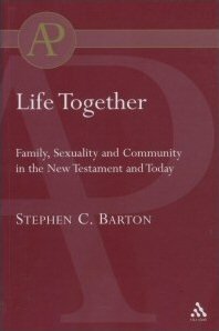 Life Together: Family, Sexuality and Community in the New Testament and Today