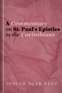 A Commentary on St. Paul's Epistles to the Corinthians