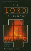 The Lord is His Name: The Message of Amos