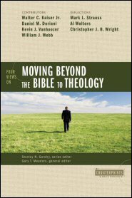 Four Views on Moving Beyond the Bible to Theology (Counterpoints)
