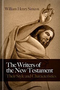 The Writers of the New Testament: Their Style and Characteristics
