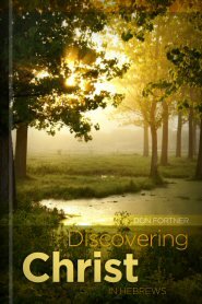 Discovering Christ in Hebrews