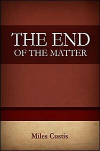 The End of the Matter: Understanding the Epilogue of Ecclesiastes