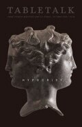 Tabletalk Magazine, October 2009: Hypocrisy