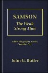 Samson: The Weak Strong Man (Bible Biography Series, Number 6)