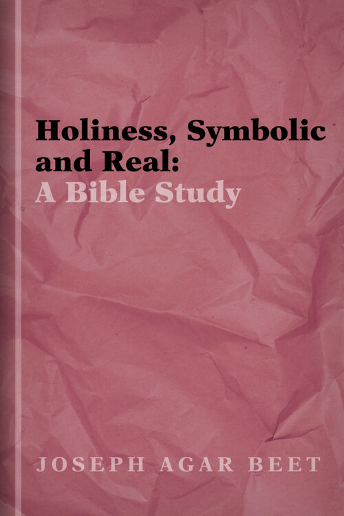 Holiness Symbolic and Real: A Bible Study