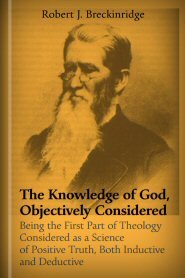 The Knowledge of God, Objectively Considered