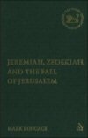 Jeremiah, Zedekiah, and the Fall of Jerusalem