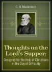 Thoughts on the Lord's Supper: Designed for the Help of Christians in the Day of Difficulty