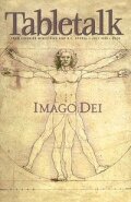 Tabletalk Magazine, July 2005: Imago Dei