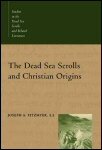The Dead Sea Scrolls and Christian Origins