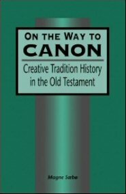 On the Way to Canon: Creative Tradition in the Old Testament