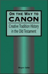 On the Way to Canon: Creative Tradition in the Old Testament