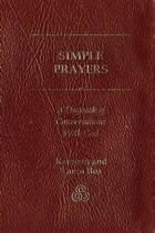 Simple Prayers: A Daybook of Conversations with God
