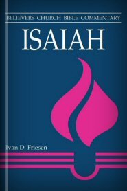 Isaiah (Believers Church Bible Commentary | BCBC)