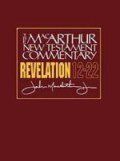 Revelation 12-22: The MacArthur New Testament Commentary (MNTC)