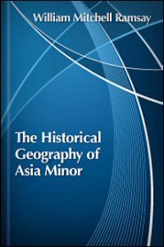The Historical Geography of Asia Minor