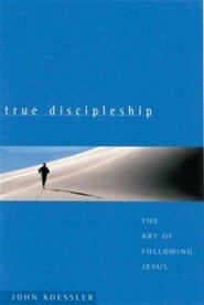 True Discipleship: The Art of Following Jesus