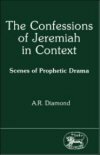 The Confessions of Jeremiah in Context