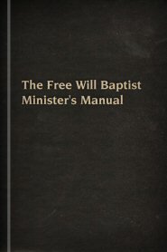 Free Will Baptist Minister's Manual