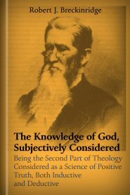 The Knowledge of God, Subjectively Considered