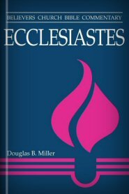 Ecclesiastes (Believers Church Bible Commentary | BCBC)