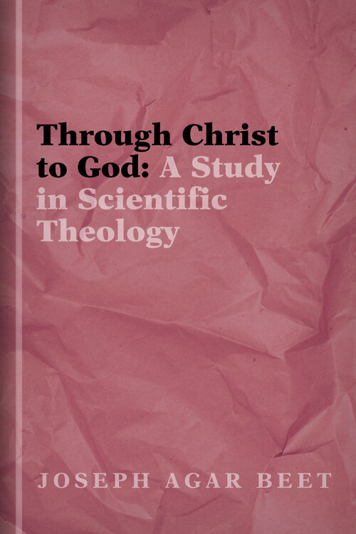 Through Christ to God: A Study in Scientific Theology