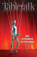 Tabletalk Magazine, November 2005: No Strings Attached