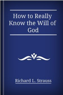 How to Really Know the Will of God