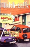 Tabletalk Magazine, September 2000: Defiling the Body