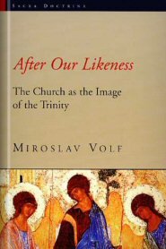 After Our Likeness: The Church as the Image of the Trinity