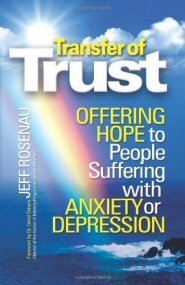 Transfer of Trust: Offering Hope to People Suffering with Anxiety or Depression
