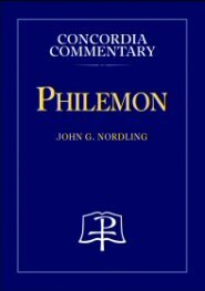 Philemon: A Theological Exposition of Sacred Scripture (Concordia Commentary | CC)
