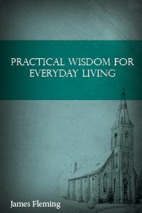 Practical Wisdom for Everyday Living