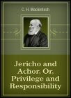 Jericho and Achor, Or, Privilege and Responsibility
