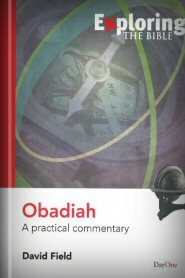 Exploring Obadiah: A Practical Commentary (Exploring the Bible Commentary | EB)