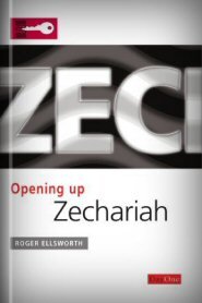 Opening Up Zechariah (Opening Up Commentary Series)
