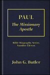 Paul: The Missionary Apostle (Bible Biography Series)