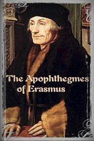 The Apophthegmes of Erasmus